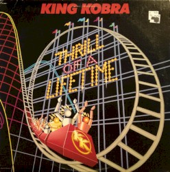 Thrill of a Lifetime by King Kobra
