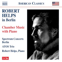 In Berlin - Chamber Music With Piano by Robert Helps ;   Spectrum Concerts Berlin ,   ATOS Trio