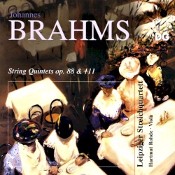 String Quintets Op. 88 & 111 by Johannes Brahms  &   Leipziger Streichquartett