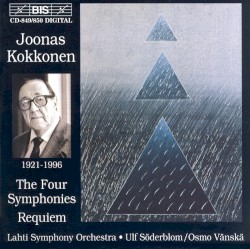 The Four Symphonies / Requiem by Joonas Kokkonen ;   Lahti Symphony Orchestra ,   Ulf Söderblom ,   Osmo Vänskä