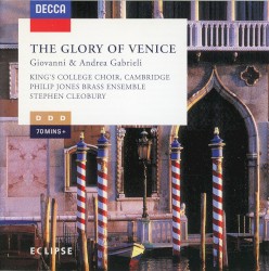 The Glory of Venice by Giovanni  &   Andrea Gabrieli