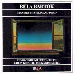 Sonates pour violon et piano by Béla Bartók ;   David Oistrakh ,   Frida Bauer ,   Gidon Kremer ,   Oleg Maisenberg