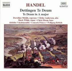 Dettingen Te Deum / Te Deum in A Major by Handel ;   Alsfelder Vocal Ensemble