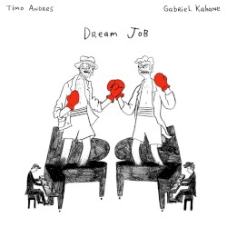 Dream Job by Timo Andres  &   Gabriel Kahane