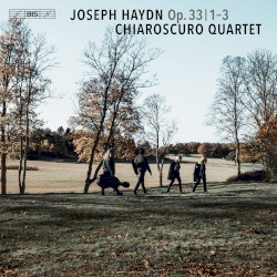 Haydn: String Quartets Op. 33 Nos 1-3 by Chiaroscuro Quartet
