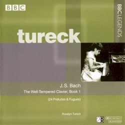 The Well-Tempered Clavier, Book 1 by J.S. Bach ;   Rosalyn Tureck