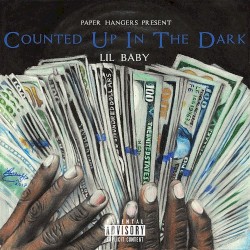 Counted Up in the Dark by Lil Baby