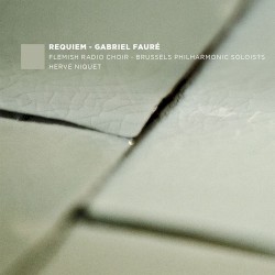 Requiem by Gabriel Fauré ;   Vlaams Radiokoor ,   Hervé Niquet