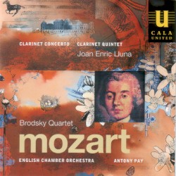 Clarinet Concerto / Clarinet Quintet by Wolfgang Amadeus Mozart ;   Joan Enric Lluna ,   Brodsky Quartet ,   English Chamber Orchestra ,   Antony Pay