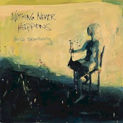 Nothing Never Happens by Bria Skonberg