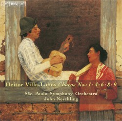 Choros Nos 1 · 4 · 6 · 8 · 9 (Volume 2) by Heitor Villa-Lobos  /   São Paulo Symphony Orchestra ,   John Neschling