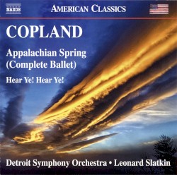 Appalachian Spring (Complete Ballet) / Hear Ye! Hear Ye! by Aaron Copland ;   Detroit Symphony Orchestra ,   Leonard Slatkin