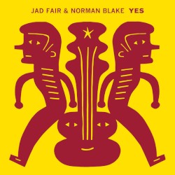 Yes by Jad Fair  &   Norman Blake
