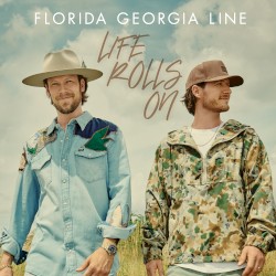 Life Rolls On by Florida Georgia Line