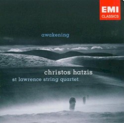 Awakening by Christos Hatzis ;   St. Lawrence String Quartet