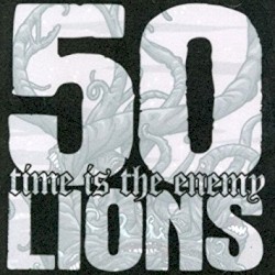 Time Is The Enemy by 50 Lions