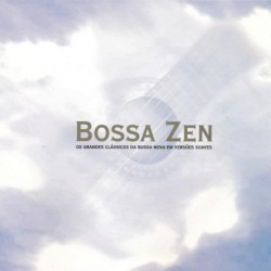 Bossa Zen by Roberto Menescal