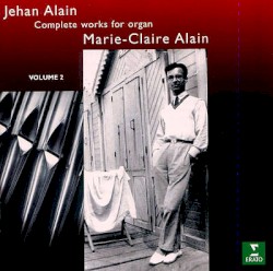 Complete Works for Organ, Volume 2 by Jehan Alain ;   Marie‐Claire Alain