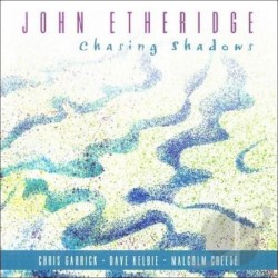 Chasing Shadows by John Etheridge