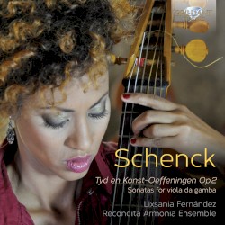 Tyd en Konst-Oeffeningen, op. 2 by Schenck ;   Lixsania Fernández ,   Recondita Armonia