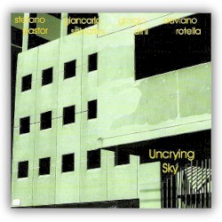 Uncrying Sky by Stefano Pastor ,   Giancarlo Schiaffini ,   Giorgio Dini ,   Daviano Rotella