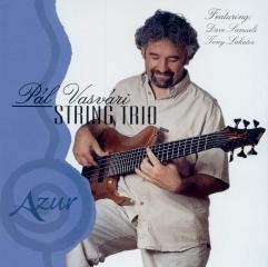 Azur by Pál Vasvári String Trio  Featuring   Dave Samuels ,   Tony Lakatos
