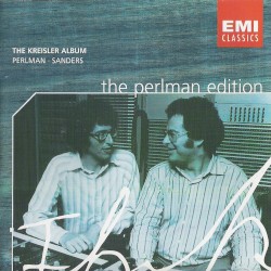 The Perlman Edition: The Kreisler Album by Kreisler ;   Perlman ,   Sanders
