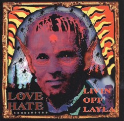 Livin' Off Layla by Love/Hate