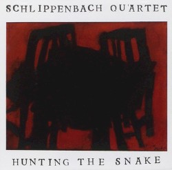 Hunting the Snake by Schlippenbach Quartet