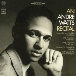 An Andre Watts Recital by Haydn ,   Liszt ,   Chopin ,   Debussy ;   Andre Watts