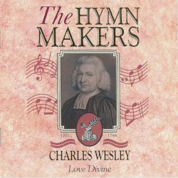 The Hymn Makers - Charles Wesley by St. Michael’s Singers
