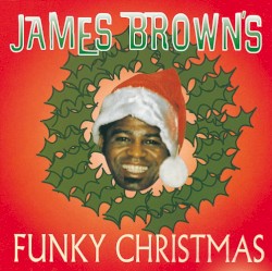 James Brown's Funky Christmas by James Brown