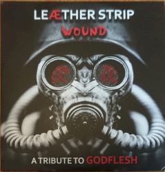 Wound: A Tribute to Godflesh by Leæther Strip