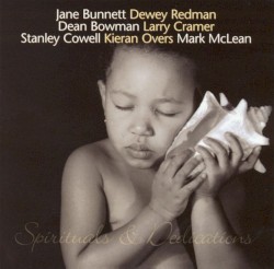 Spirituals & Dedications by Jane Bunnett ,   Dewey Redman ,   Dean Bowman ,   Larry Cramer ,   Stanley Cowell ,   Kieran Overs ,   Mark McLean