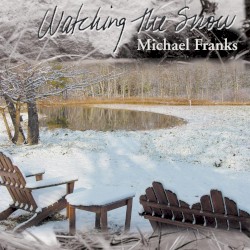 Watching the Snow by Michael Franks