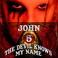 The Devil Knows My Name by John 5