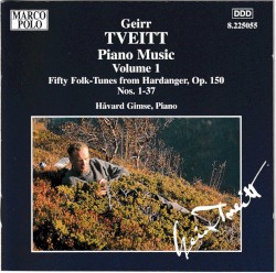 Piano Music, Volume 1: Fifty Folk-Tunes from Hardanger, Nos. 1-37 by Geirr Tveitt ;   Håvard Gimse