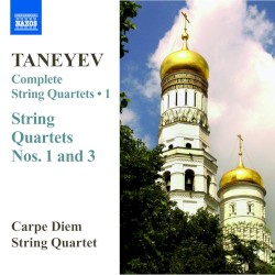 Complete String Quartets 1 by Taneyev ;   Carpe Diem String Quartet