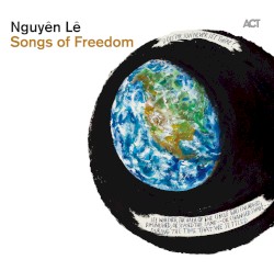 Songs of Freedom by Nguyên Lê