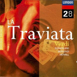 La traviata by Verdi ;   Sutherland ,   Bergonzi ,   Merrill ,   Orchestra  e   coro del Maggio Musicale Fiorentino ,   Sir John Pritchard