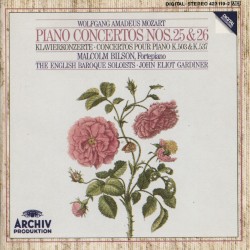 Piano Concertos nos. 25 & 26 by Wolfgang Amadeus Mozart ;   Malcolm Bilson ,   English Baroque Soloists ,   John Eliot Gardiner