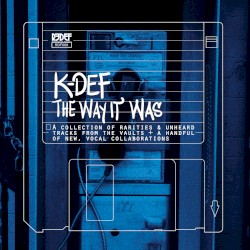 The Way It Was by K‐Def
