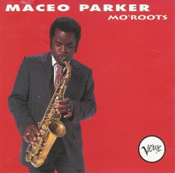 Mo' Roots by Maceo Parker