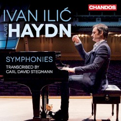 Ivan Ilić Plays Haydn by Haydn ,   Carl David Stegmann ;   Ivan Ilić