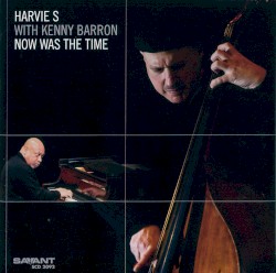 Now Was the Time by Harvie S  with   Kenny Barron