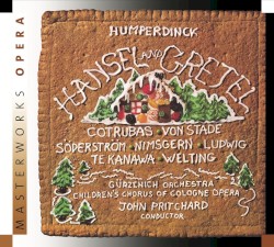 Hansel and Gretel by Engelbert Humperdinck ;   Gürzenich-Orchester Köln ,   Sir John Pritchard