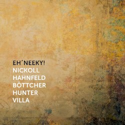 Eh'Neeky! by Nickoll ,   Hahnfeld ,   Böttcher ,   Hunter ,   Villa