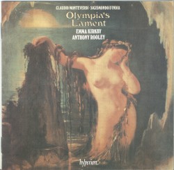 Olympia's Lament by Claudio Monteverdi ,   Sigismondo d’India ;   Emma Kirkby ,   Anthony Rooley