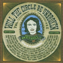Will the Circle Be Unbroken, Volume 3 by The Nitty Gritty Dirt Band
