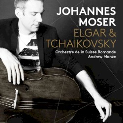 Elgar & Tchaikovsky by Elgar ,   Tchaikovsky ;   Johannes Moser ,   Orchestre de la Suisse Romande ,   Andrew Manze